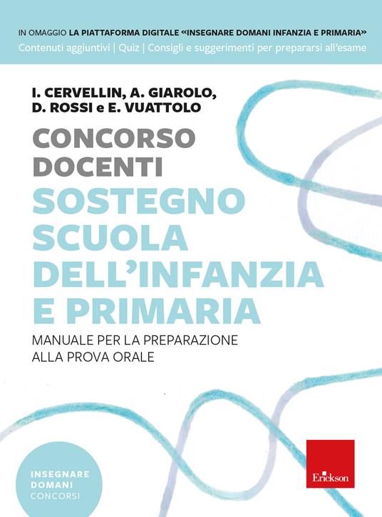 Concorso docenti sostegno scuola dell'infanzia e primaria. Manuale per la preparazione alla prova orale. Con Contenuto digitale per download e accesso online - Ilaria Cervellin,Desirèe Rossi,Annamaria Giarolo - copertina