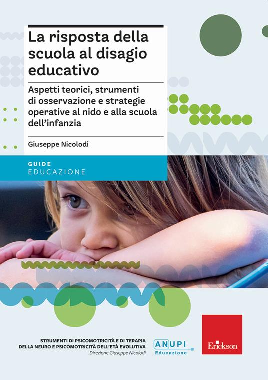 La risposta della scuola al disagio educativo. Aspetti teorici, strumenti di osservazione e strategie operative al nido e alla scuola dell’infanzia - Giuseppe Nicolodi - copertina