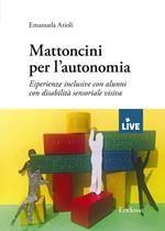 Mattoncini per l’autonomia. Esperienze inclusive con alunni con disabilità sensoriale visiva