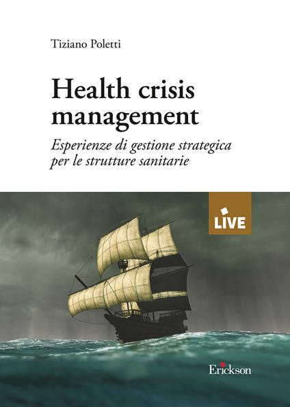 Health crisis management. Esperienze di gestione strategica per le strutture sanitarie - Tiziano Poletti - copertina