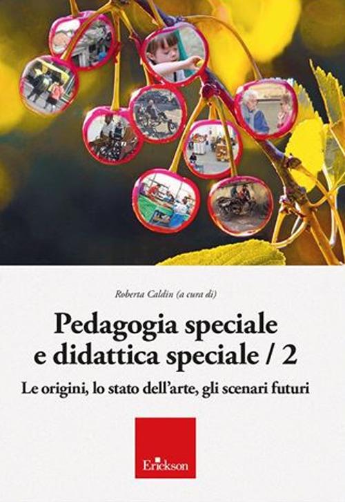 Pedagogia speciale e didattica speciale. Vol. 2 - Roberta Caldin - copertina