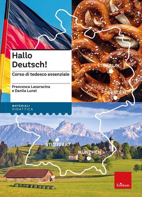 Hallo Deutsch! Corso di tedesco essenziale. Nuova ediz. Con risorse online - Francesca Lasaracina,Danila Lunel - copertina
