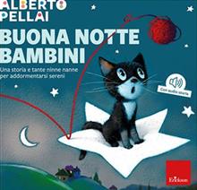 Buona notte bambini. Una storia e tante ninne nanne per addormentarsi sereni. Ediz. a colori. Con audio storia