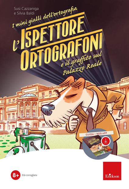 L'ispettore Ortografoni e il graffito sul palazzo reale. Kit. Con software - Silvia Baldi,Susi Cazzaniga - copertina