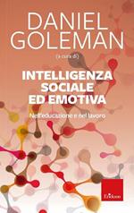 Intelligenza sociale - Daniel Goleman - Libro Rizzoli 2007, BUR BUR  Psicologia e società