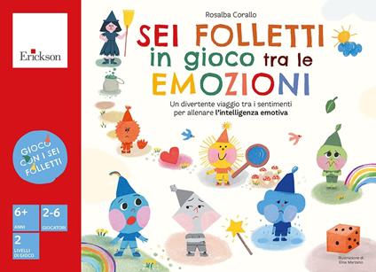 Sei folletti in gioco tra le emozioni. Un divertente viaggio tra i sentimenti per allenare l'intelligenza emotiva - Rosalba Corallo - copertina