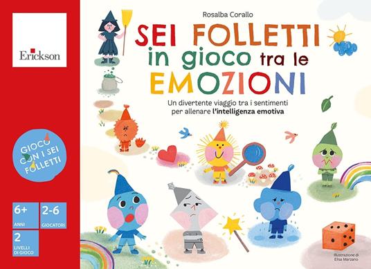Sei folletti in gioco tra le emozioni. Un divertente viaggio tra i sentimenti per allenare l'intelligenza emotiva - Rosalba Corallo - copertina