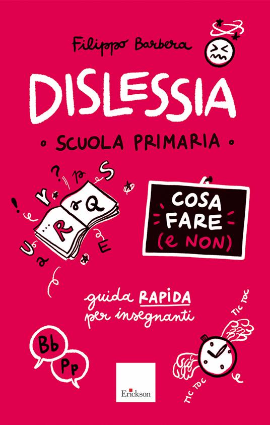 Dislessia - Cosa fare (e non) - Scuola primaria - Filippo Barbera - copertina