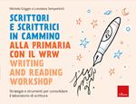 Scrittori e scrittrici in cammino alla primaria con il WRW Writing and Reading Workshop