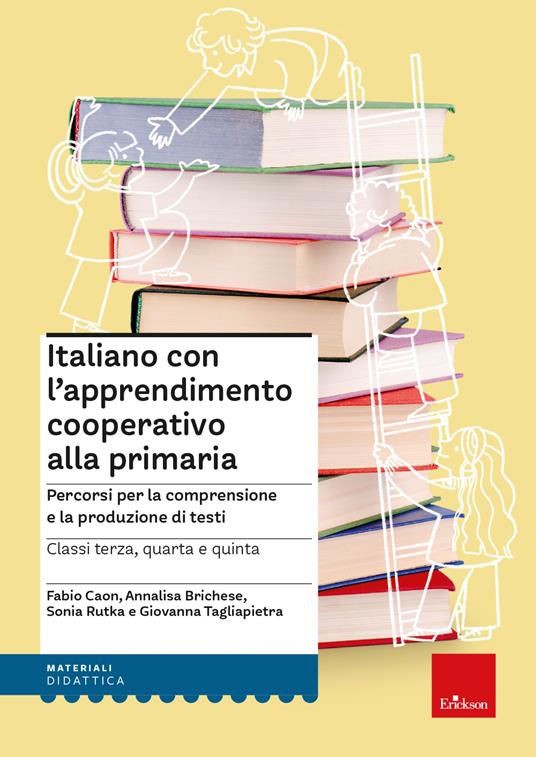 Italiano con l'apprendimento cooperativo alla primaria. Percorsi per la comprensione e la produzione di testi - Fabio Caon,Annalisa Brichese,Sonia Rutka - copertina