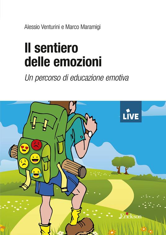 Il sentiero delle emozioni. Un percorso di educazione emotiva - Alessio Venturini,Marco Maramigi - copertina
