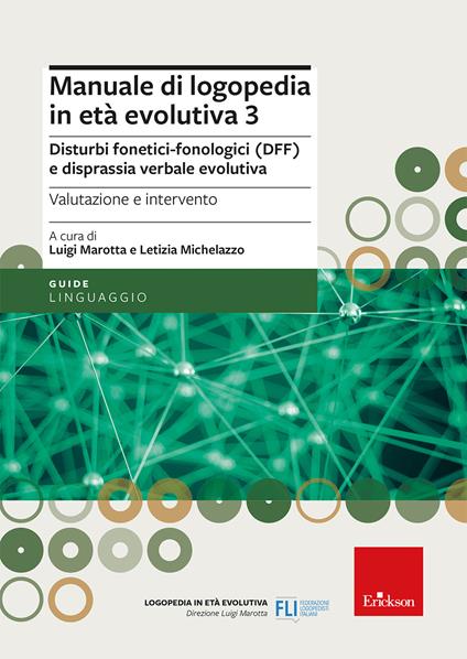 Manuale di logopedia in età evolutiva. Vol. 3: Disturbi fonetici-fonologici (DFF) e disprassia verbale evolutiva. Valutazione e intervento - copertina