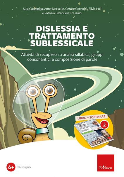 Dislessia e trattamento sublessicale. Attività di recupero su analisi sillabica, gruppi consonantici e composizione di parole. Nuova ediz. Con software - Susi Cazzaniga,Anna Maria Re,Cesare Cornoldi - copertina