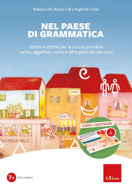 Nel paese di Grammatica. Giochi e attività per la scuola primaria: verbo, aggettivo, nome e altre parti del discorso. Con software - Rossana Colli,Monica Colli,Angela Di Corato - copertina