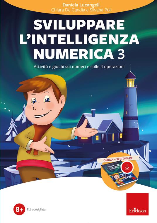 Sviluppare l'intelligenza numerica. Con software di simulazione. Vol. 3: Attività e giochi sui numeri e sulle 4 operazioni - Daniela Lucangeli,Chiara De Candia,Silvana Poli - copertina