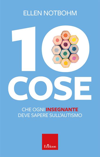 10 cose che ogni insegnante deve sapere sull'autismo - Ellen Notbohm - copertina