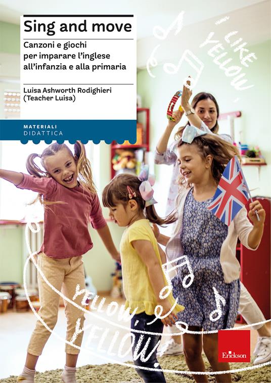 Sing and move. Canzoni e giochi per imparare l’inglese all'infanzia e alla primaria - Luisa Ashworth Rodighieri - copertina