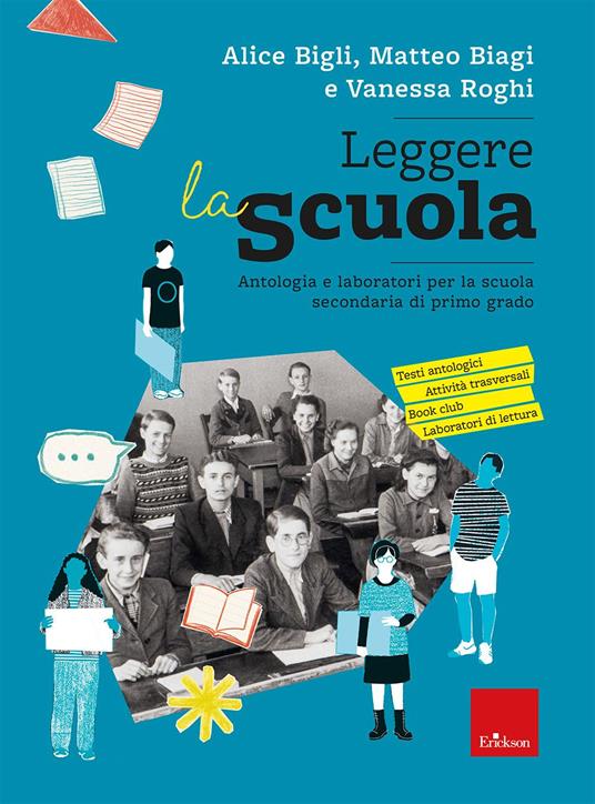 Leggere la scuola. Antologia e laboratori per la scuola secondaria di primo grado - Alice Bigli,Matteo Biagi,Vanessa Roghi - copertina