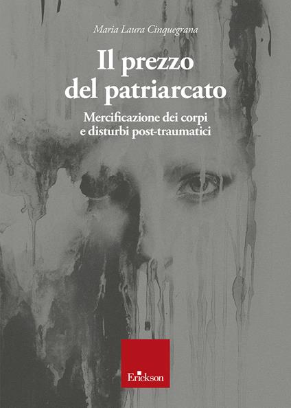 Il prezzo del patriarcato. Mercificazione dei corpi e disturbi post-traumatici - Maria Laura Cinquegrana - copertina