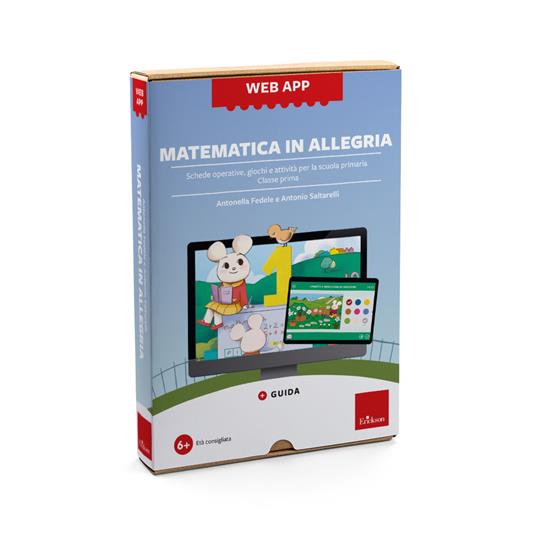 Matematica in allegria. Classe prima. Schede operative, giochi e attività per la scuola primaria. Web app. Con software - Antonella Fedele,Antonio Saltarelli - copertina