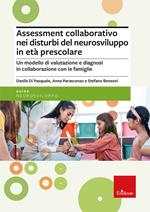 Assessment collaborativo nei disturbi del neurosviluppo in età prescolare. Un modello di valutazione e diagnosi in collaborazione con le famiglie