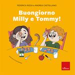 Buon giorno Milly e Tommy!