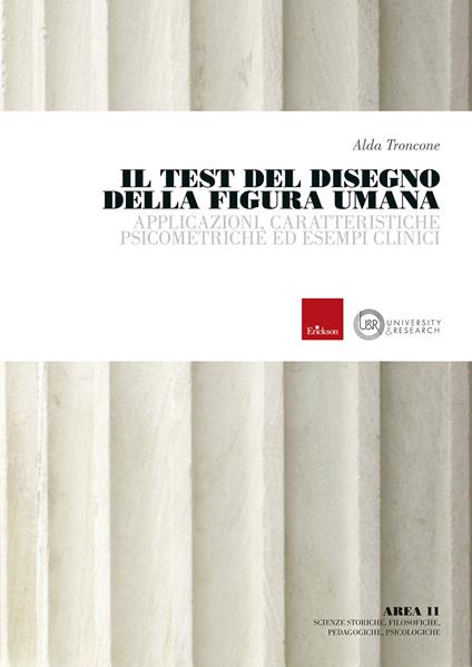 Il test del disegno della figura umana. Applicazioni, caratteristiche psicometriche ed esempi clinici - Alda Troncone - copertina