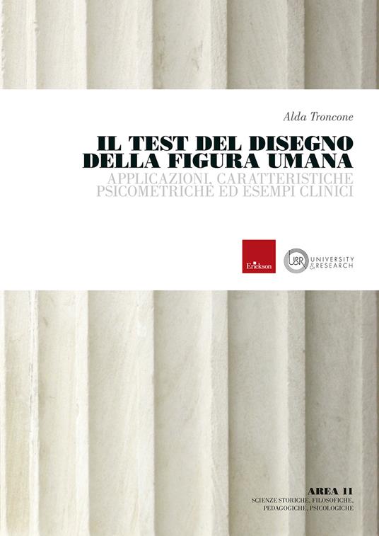 Il test del disegno della figura umana. Applicazioni, caratteristiche psicometriche ed esempi clinici - Alda Troncone - copertina