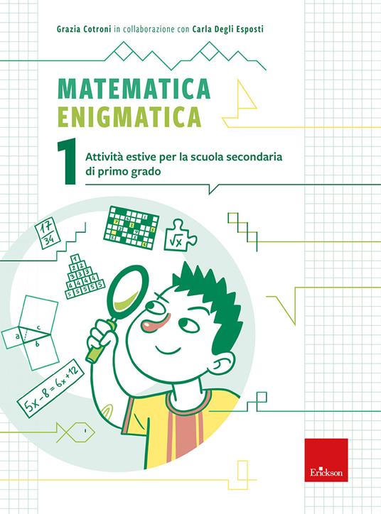 Matematica enigmatica. Attività estive per la scuola secondaria di primo grado. Vol. 1 - Grazia Cotroni - copertina