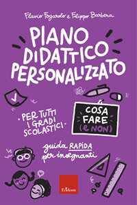Libro Piano didattico personalizzato. Cosa fare (e non). Guida pratica per insegnanti. Per tutti i gradi scolastici Flavio Fogarolo Filippo Barbera