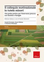 Il colloquio motivazionale in tutela minori. Una guida pratica per l'intervento precoce con bambini e famiglie