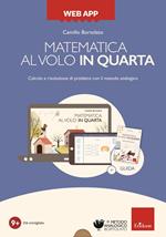Matematica al volo in quarta con la LIM. Calcolo e risoluzione di problemi con il metodo analogico. Con web app