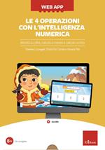 Le 4 operazioni con l'intelligenza numerica. Attività su cifre, calcolo a mente e calcolo scritto. Con web app
