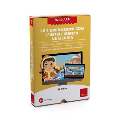 Le 4 operazioni con l'intelligenza numerica. Attività su cifre, calcolo a mente e calcolo scritto. Con web app - Daniela Lucangeli,Chiara De Candia,Silvana Poli - copertina