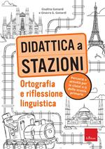 Didattica a stazioni. Ortografia e grammatica. Percorsi e attività per la scuola primaria