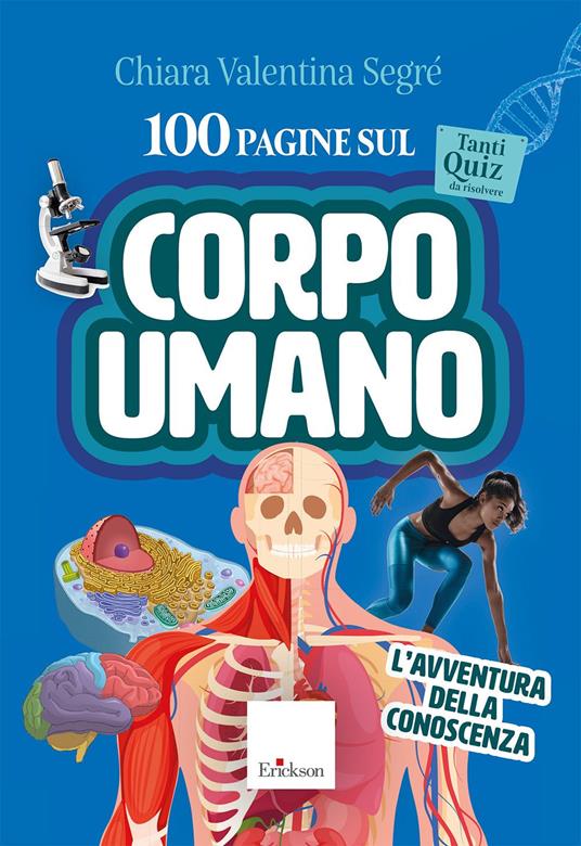 100 pagine sul corpo umano. L'avventura della conoscenza. Con audio-riassunti - Chiara Valentina Segré - copertina