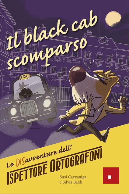 Il black cab scomparso. Le DISavventure dell'Ispettore Ortografoni - Susi Cazzaniga,Silvia Baldi - copertina