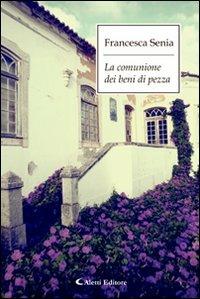 La comunione dei beni di pezza - Francesca Senia - copertina
