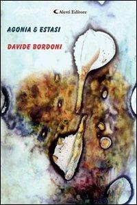 Agonia & estasi - Davide Bordoni - copertina
