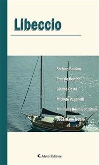 Libeccio - Stefano Baldinu,Ernesto Bertino,Gianna Costa,Michele Paganelli - ebook