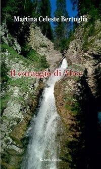 Il coraggio di Alice - Martina C. Bertuglia - ebook