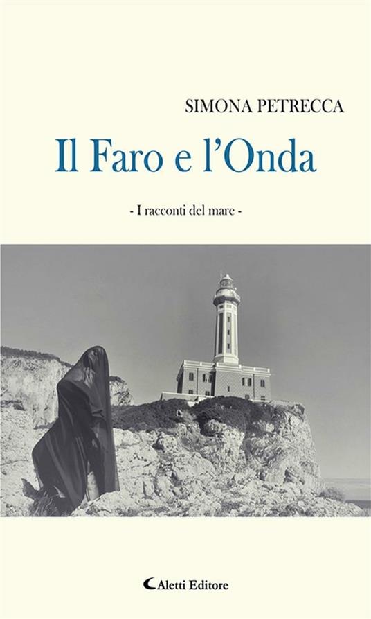 Il faro e l'onda. I racconti del mare - Simona Petrecca - ebook
