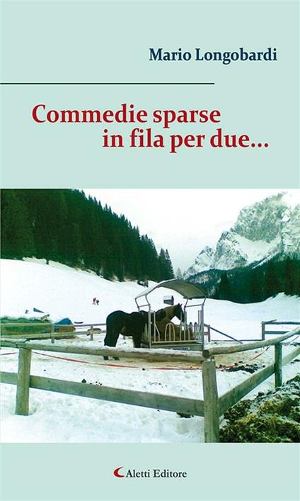 Commedie sparse in fila per due... - Mario Longobardi - ebook