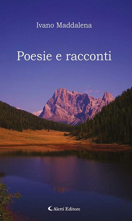 Poesie e racconti - Ivano Maddalena - ebook