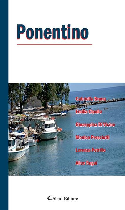 Ponentino - Gabriella Bruno,Emilia Cipolla,Giuseppina Di Vicino,Lorenza Petrillo - ebook