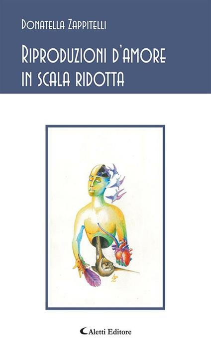 Riproduzioni d'amore in scala ridotta - Donatella Zappitelli - ebook