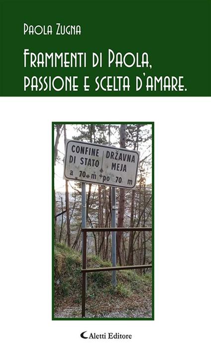 Frammenti di Paola, passione e scelta d'amare - Paola Zugna - ebook