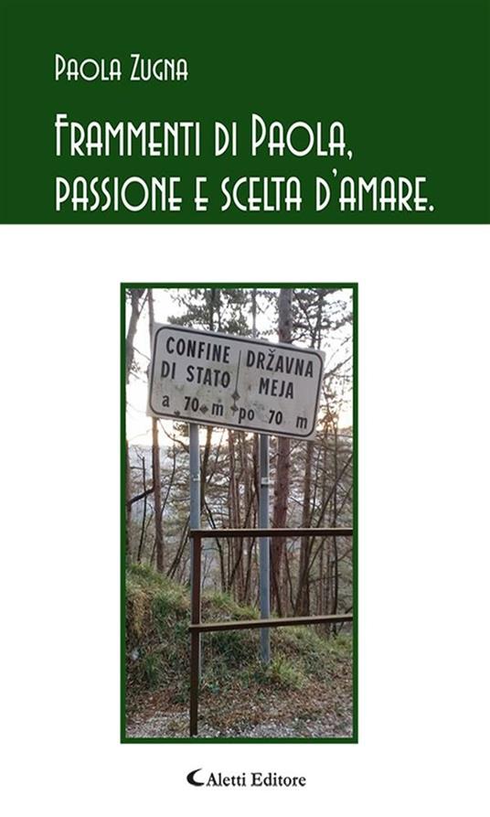 Frammenti di Paola, passione e scelta d'amare - Paola Zugna - ebook
