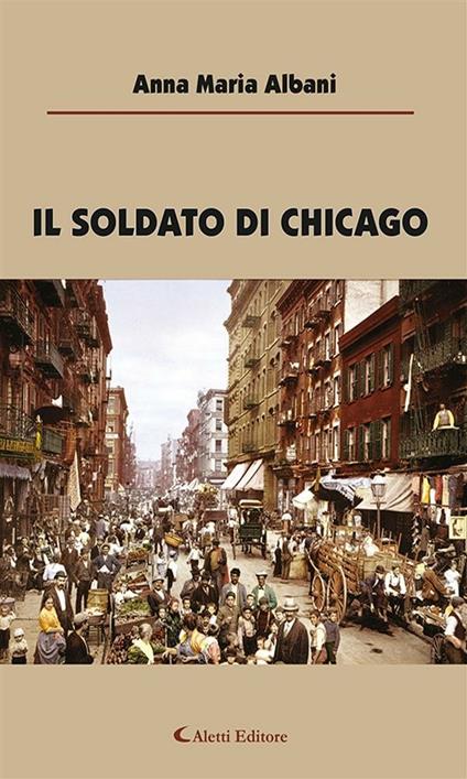 Il soldato di Chicago - Anna M. Albani - ebook