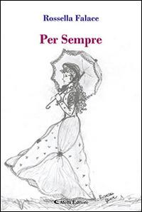 Per sempre - Rossella Falace - copertina
